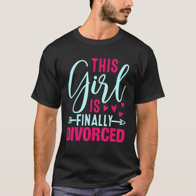 Camiseta This Girl Is Finally Divorced  Divorce Party Women (Anverso)