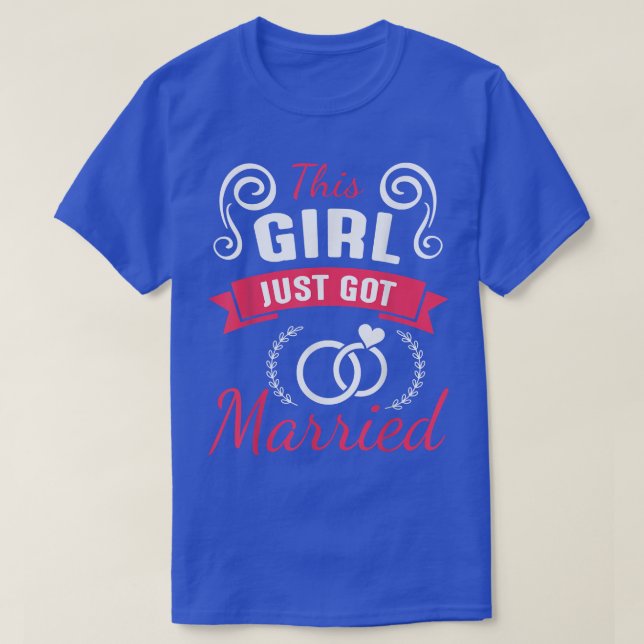 Camiseta This Girl Just Got Married Happy Wedding Marry Day (Diseño del anverso)