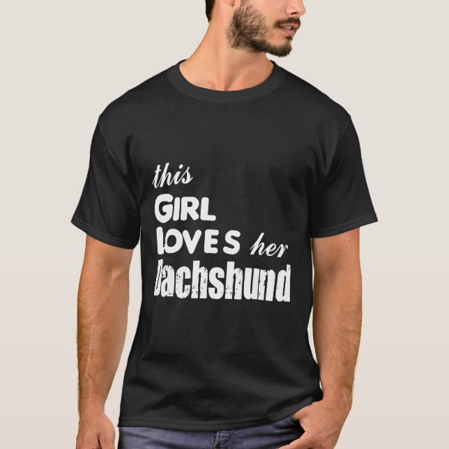 Camiseta This Girl Loves Her Dachshund (Anverso)