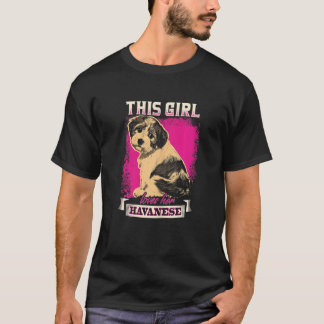 Camiseta This Girl Loves Her Havanese Dog