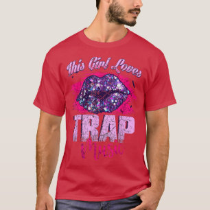 Camiseta This Girl Loves Trap Music Hip Hop Girls 