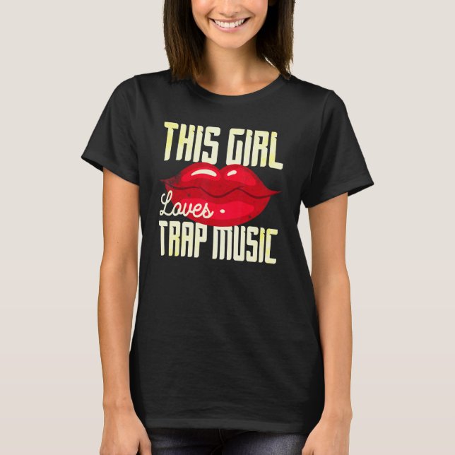 Camiseta This Girl Loves Trap Music Hip Hop Girls 4 (Anverso)