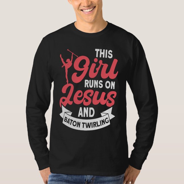 Camiseta This Girl Runs on Jesus and Baton Twirling  5 (Anverso)