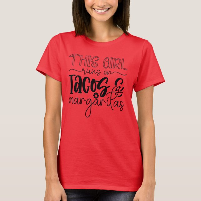 Camiseta This Girl Runs On Tacos & Margaritas Funny Quote (Anverso)