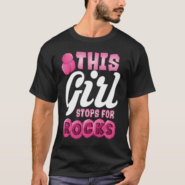 Camiseta This Girl Stops For Rocks  Cute Gemstone Hunter (Anverso)