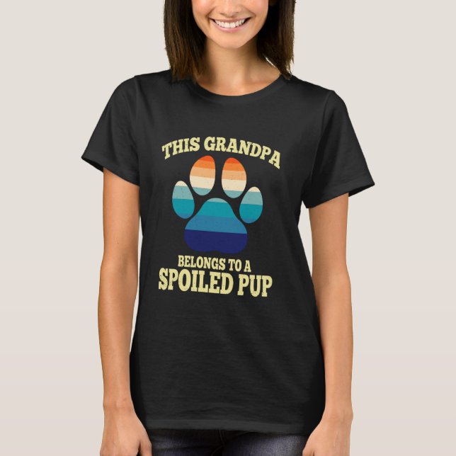 Camiseta This Grandpa Belongs To A Spoiled Pup Fathers Day  (Anverso)