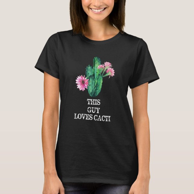 Camiseta This Guy Loves Cacti Awesome Cacti Cactus (Anverso)