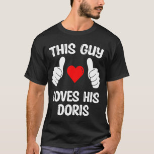 Camiseta This Guy Loves His Doris Girlfriend Wife Valentine