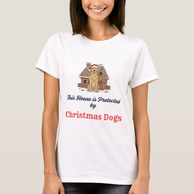 Camiseta 🏠 This House is Protected by Christmas Dogs  (Anverso)