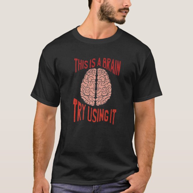 Camiseta This Is A Brain Try Using It Sarcasm Humorous Sayi (Anverso)