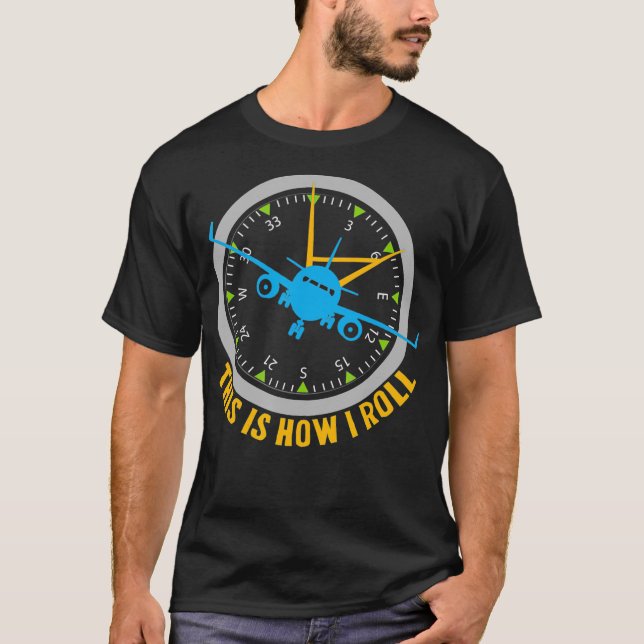 Camiseta This Is How I Roll Airplane Pilot  Aviation (Anverso)