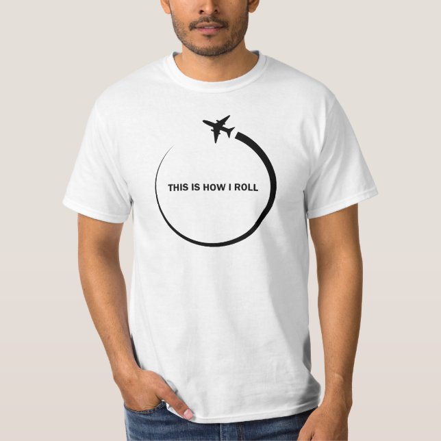 Camiseta This is How i Roll - Aviation  (Anverso)