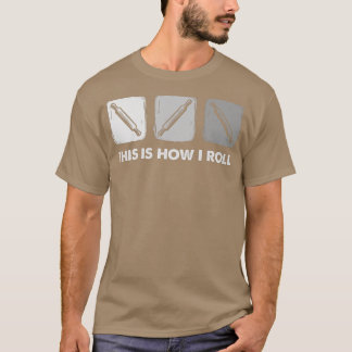Camiseta This Is How I Roll, Bread Baking  