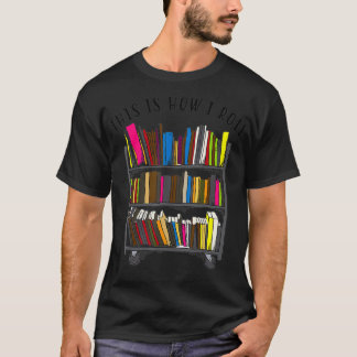 Camiseta This is How I Roll   Cool Love Reading  Gift