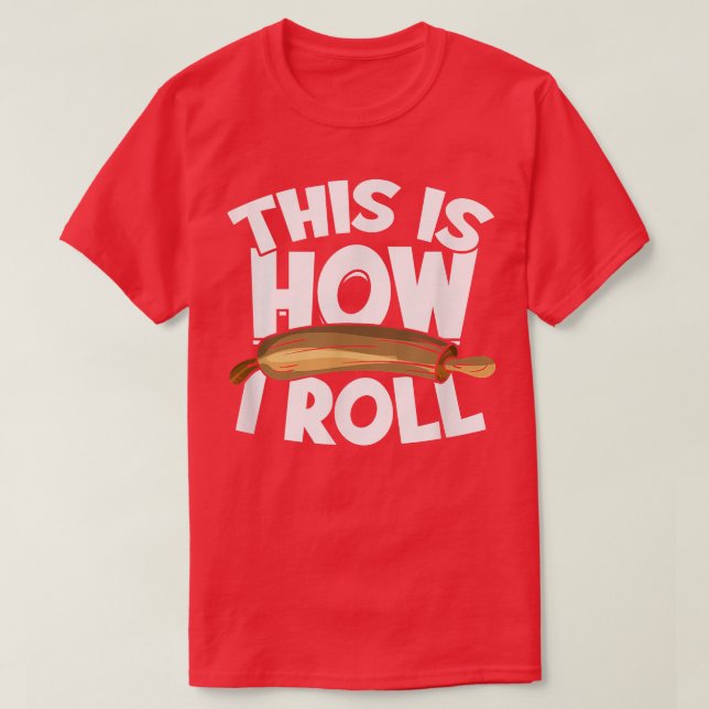 Camiseta This Is How I Roll Cupcake Baker Pastry Baking  Ba (Diseño del anverso)