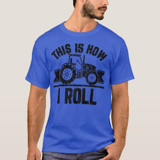 Camiseta This Is How I Roll Farmer Funny Farming Farm Tract