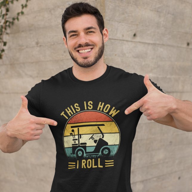 Camiseta This is How I Roll Funny Golf Lovers (Subido por el creador)