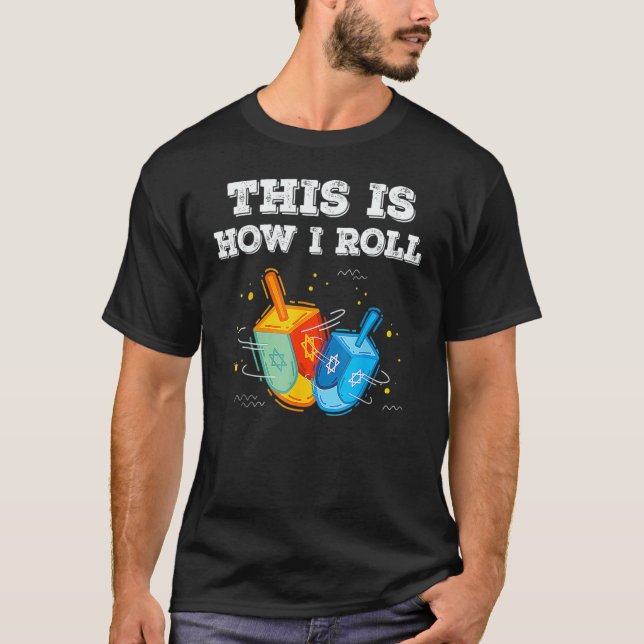 Camiseta This Is How I Roll  Hanukkah Dreidel Chanukah Jew (Anverso)