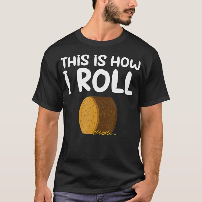 Camiseta This is How I Roll Hay Bale Farming Gift  (Anverso)