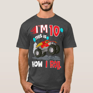 Camiseta This is How I Roll Monster Truck 10 Yrs 10th Birth