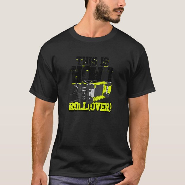 Camiseta This is How I Roll over forklift (Anverso)