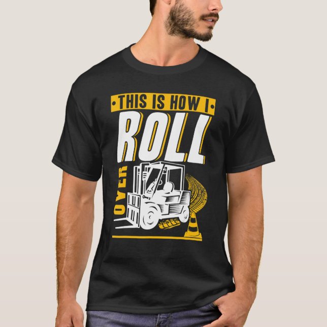 Camiseta This is how I roll over Forklift Operator Warehous (Anverso)