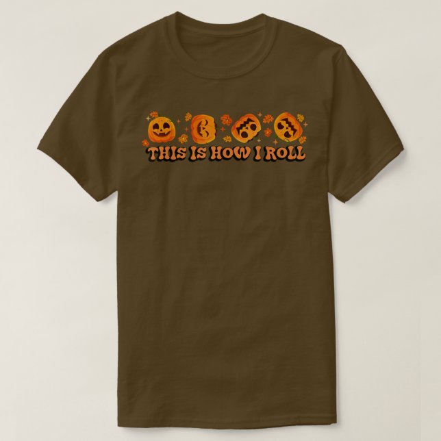 Camiseta This is How I Roll Pumpkin Funny Halloween Fall Sp (Diseño del anverso)