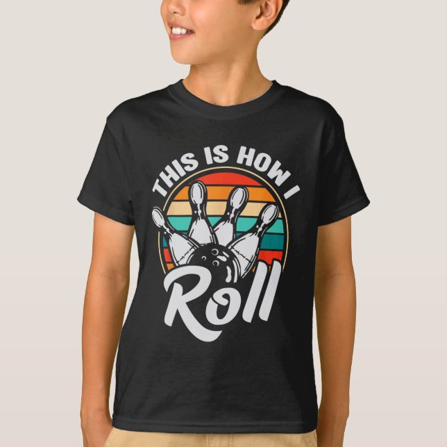 Camiseta This Is How I Roll Retro Bowling 60s 70s Bowler Fu (Anverso)