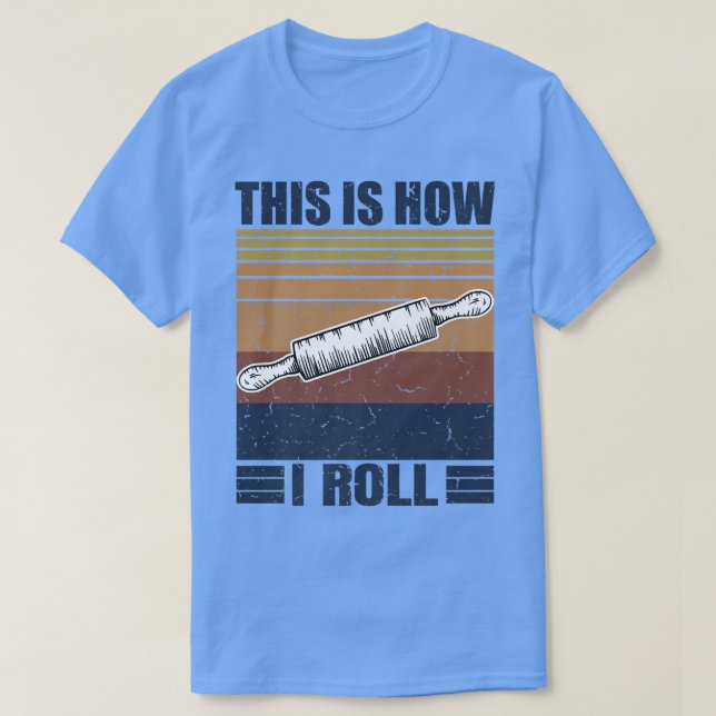 Camiseta This is How I Roll Retro Rolling Pin Pasta Making  (Diseño del anverso)