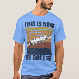 Camiseta This is How I Roll Retro Rolling Pin Pasta Making 