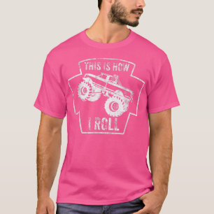 Camiseta This is how the roll, Monster Truck 