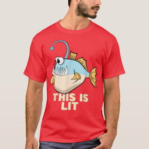 Camiseta This Is Lit Angler Fish Monster Fishing Fisherman 