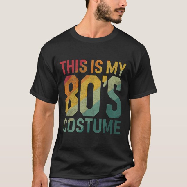 Camiseta This Is My 80s Costume 1980s Fashion Retro Hallowe (Anverso)