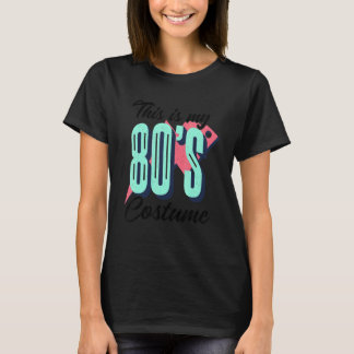 Camiseta This is My 80s Costume Fancy Party Idea 80s Costum