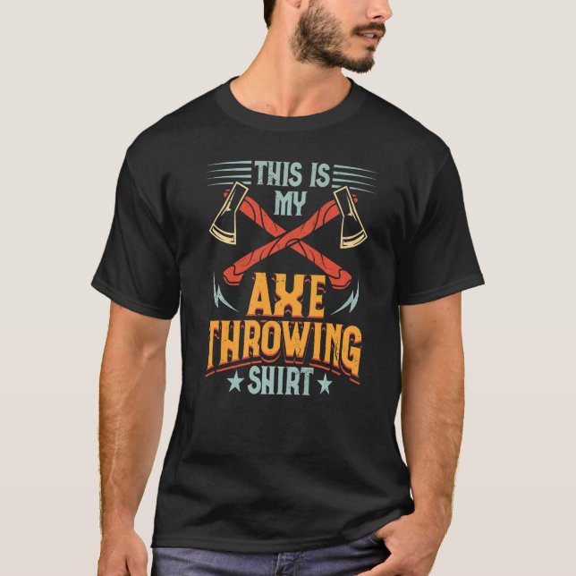 Camiseta This Is My Axe Throwing Ax Hatchet Thrower   (Anverso)