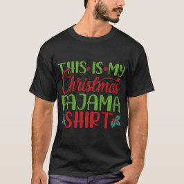 Camiseta This Is My Christmas Pajama Shirt