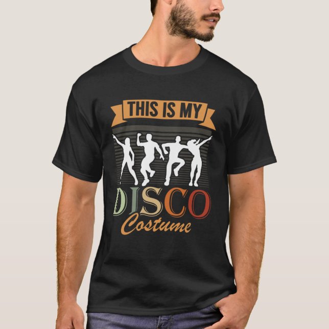 Camiseta This Is My Disco Costume 1970s Outfit 70's Style D (Anverso)