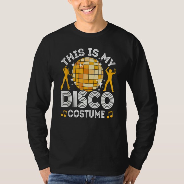 Camiseta This Is My Disco Costume 70s & 80s Party Outfit Me (Anverso)