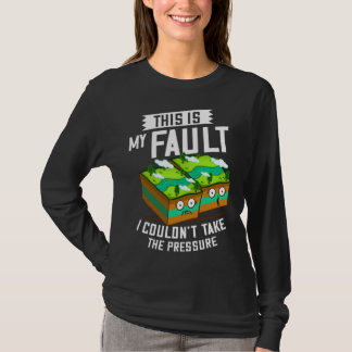 Camiseta This Is My Fault  Earthquake Geology