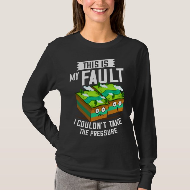 Camiseta This Is My Fault  Earthquake Geology (Anverso)