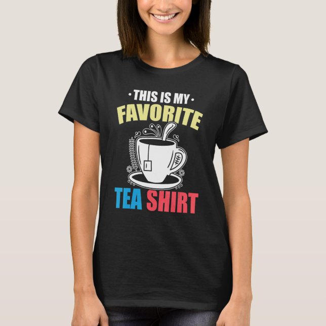 Camiseta This Is My Favorite Tea  Tea  Tea Drinker Brewing  (Anverso)