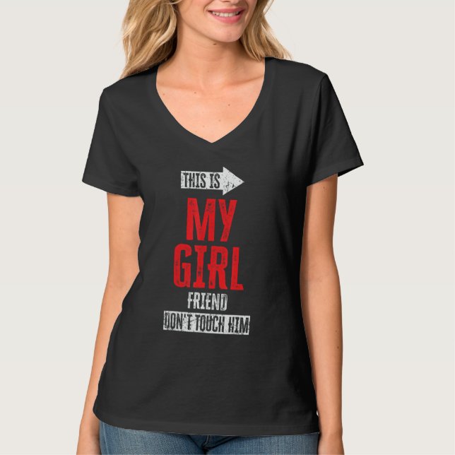 Camiseta This Is My Girlfriend Don't Touch Him 1 (Anverso)