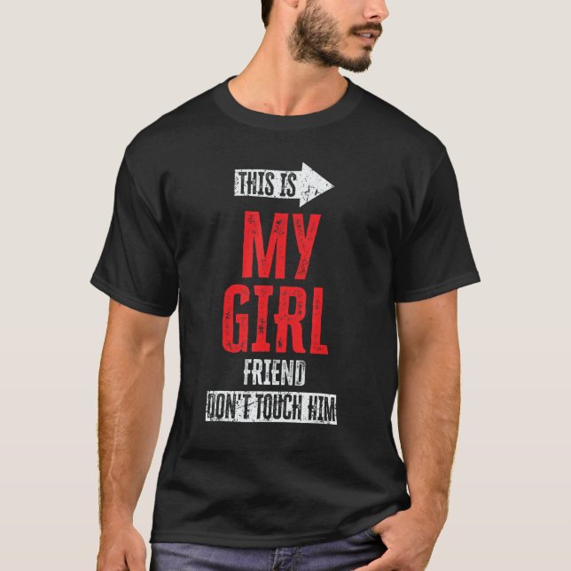 Camiseta This Is My Girlfriend Don't Touch Him 1 (Anverso)