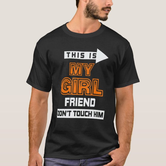 Camiseta This Is My Girlfriend Don't Touch Him 3 (Anverso)