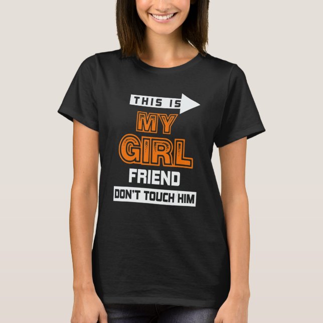 Camiseta This Is My Girlfriend Don't Touch Him 3 (Anverso)