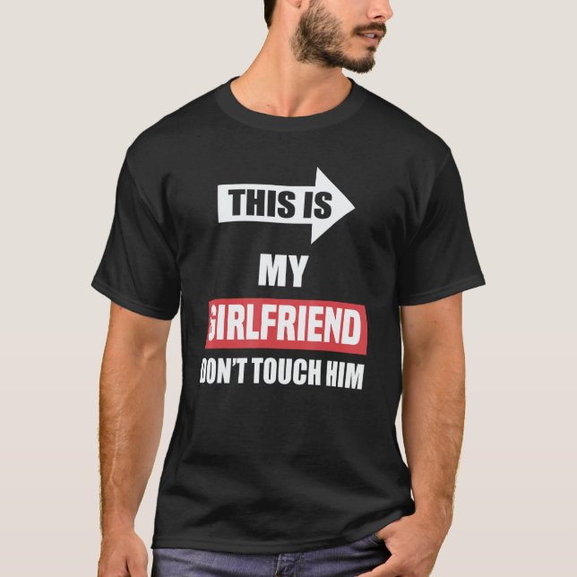 Camiseta This Is My Girlfriend Don't Touch Him    Couple (Anverso)