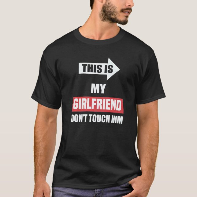 Camiseta This Is My Girlfriend Don't Touch Him    Couple   (Anverso)