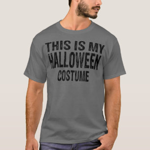 Camiseta This Is My Halloween Costume 1756