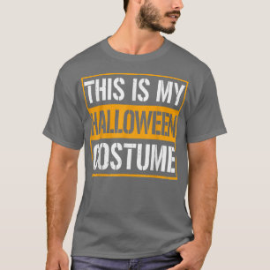 Camiseta This Is My Halloween Costume Men Women Kids 