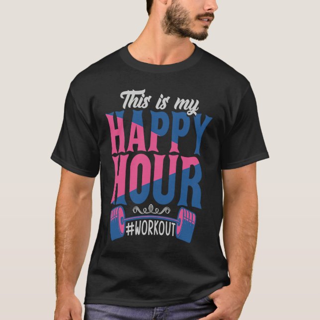 Camiseta This is My Happy Hour Workou  Motivational Gym (Anverso)